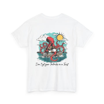 Don't Get Your Tentacles In a Twist T-Shirt