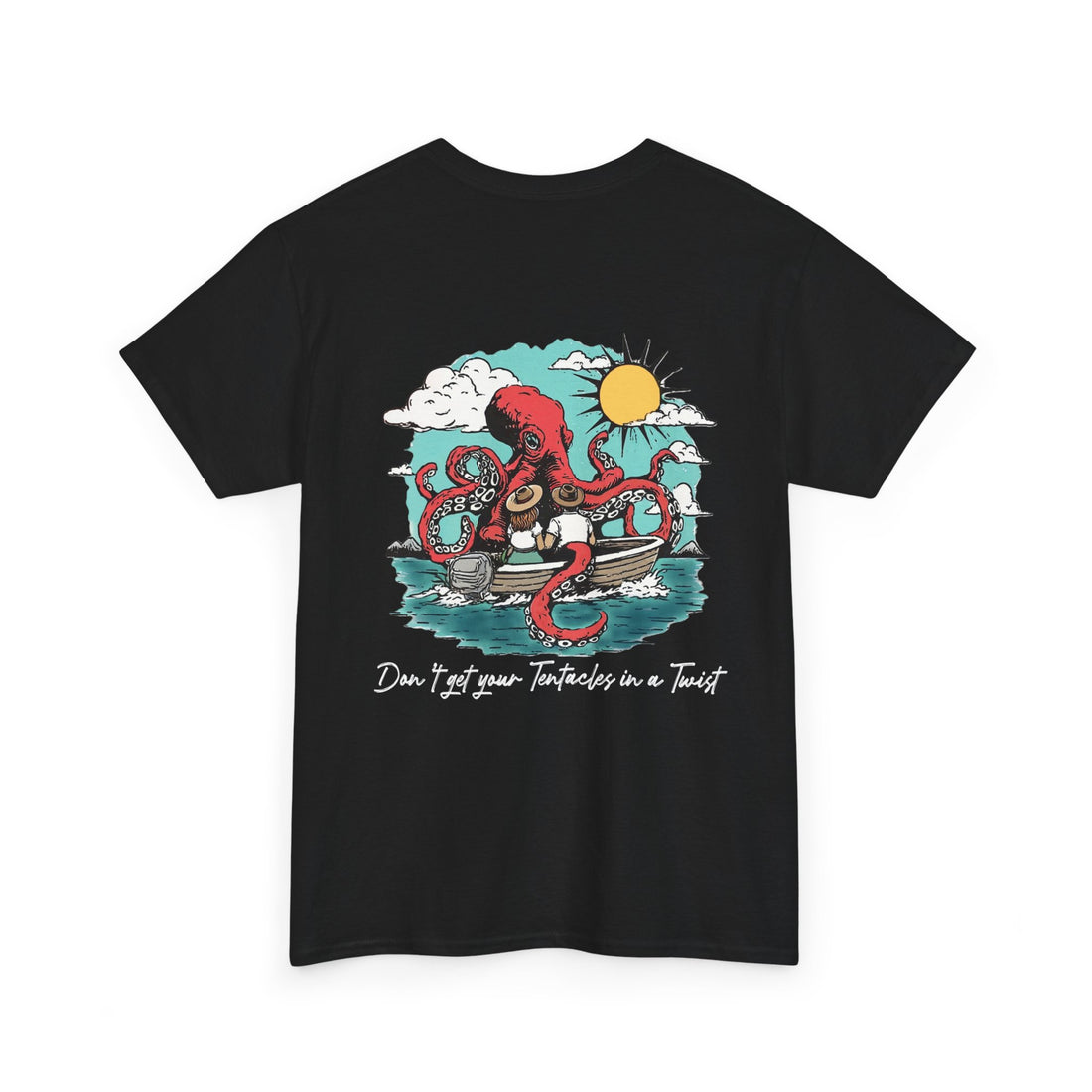 Don't Get Your Tentacles In a Twist T-Shirt